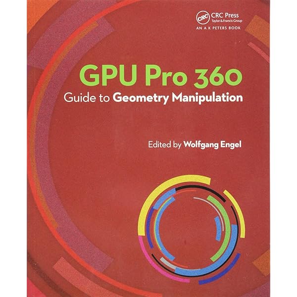 GPU Pro 360 Guide to Geometry Manipulation: Guide to Geometry Manipulation [ペーパーバック] Engel， Wolfgang GPU Pro 360 Guide to Geometry Manipulation: Guide to